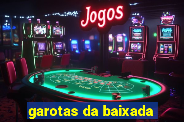 garotas da baixada